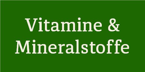 Vitamine & Mineralstoffe